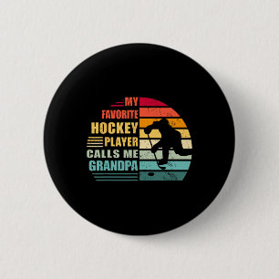 My Favorite Hockey Player Calls Me Grandpa Funny H Button