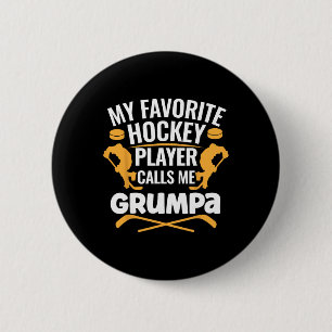 My Favorite Hockey Player Calls Me Grumpa Button