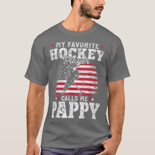 My Favorite Hockey Player Calls Me Pappy Fathers D T-Shirt