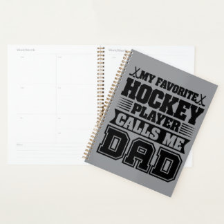 my favorite hockey player calls my dad planner