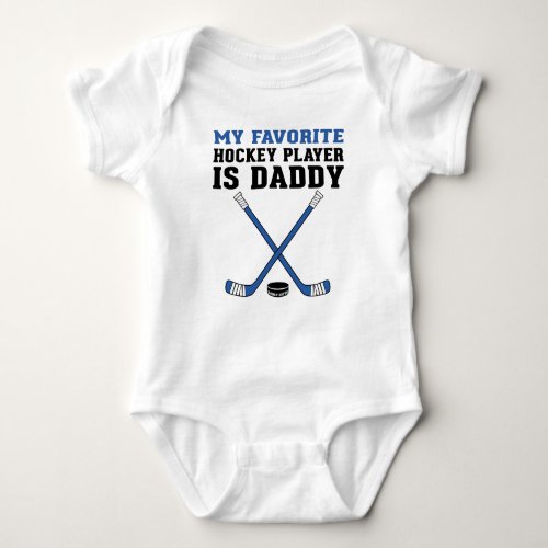 My Favorite Hockey Player is Daddy Blue Sticks Baby Bodysuit