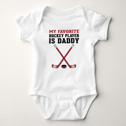 My Favorite Hockey Player is Daddy Red Sticks Baby Bodysuit