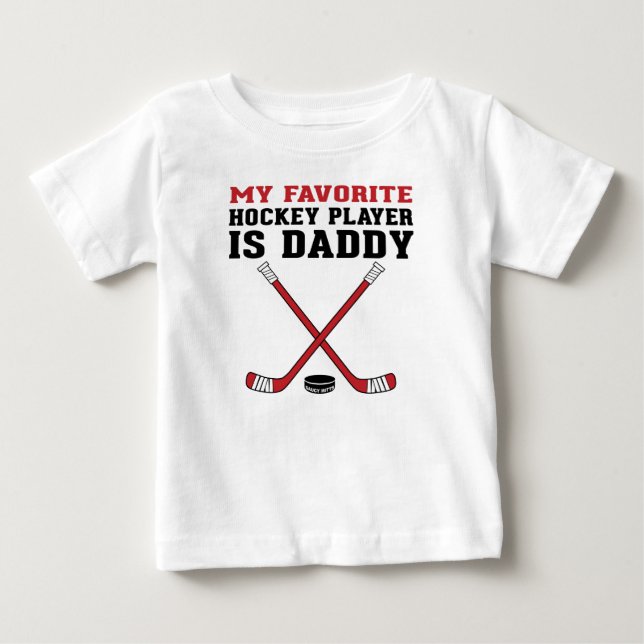 My Favorite Hockey Player is Daddy Red Sticks Baby T-Shirt (Front)