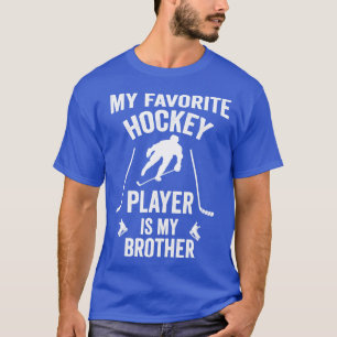 My favorite hockey player is my brother  Hockey Gi T-Shirt