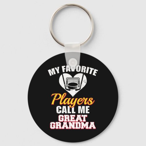 My Favorite Hockey Players Call Me Great Grandma  Keychain