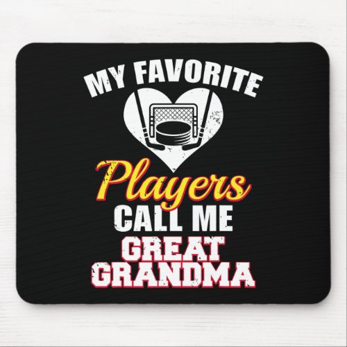 My Favorite Hockey Players Call Me Great Grandma  Mouse Pad