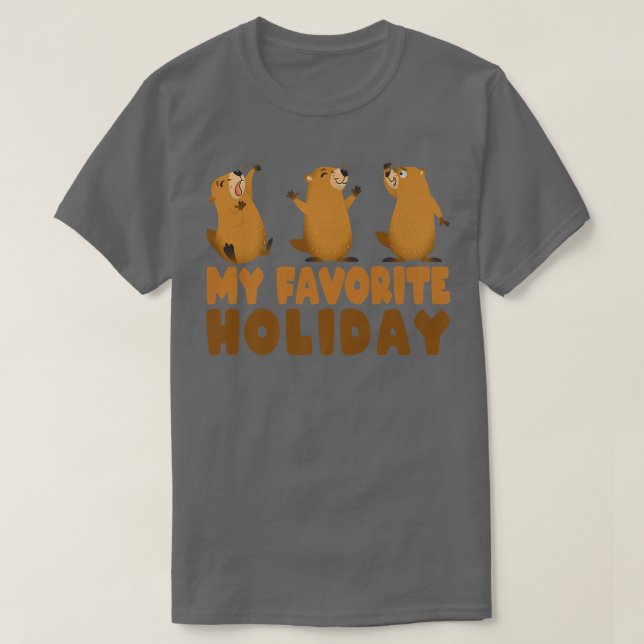 My Favorite Holiday Ground Hog Woodchuck Groundhog T-Shirt (Design Front)