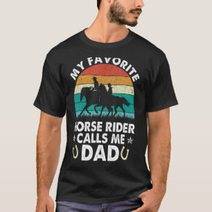 My Favorite Horse Rider Calls Me Dad Father's Day T-Shirt