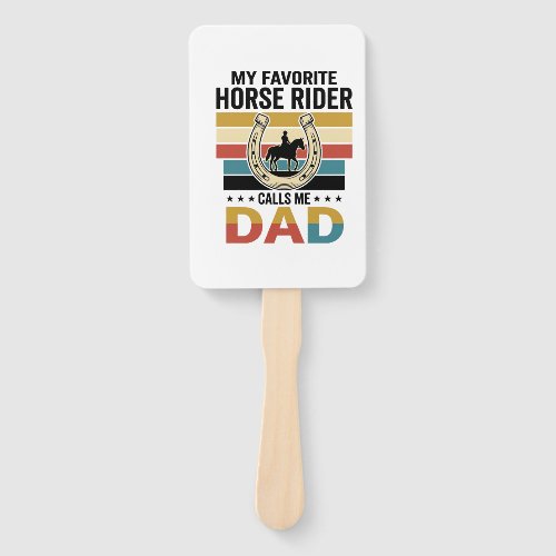 My Favorite Horse Rider Calls Me Dad Shirt Design_ Hand Fan