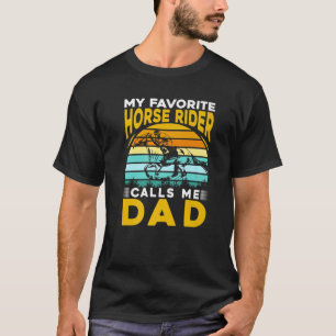 My Favorite Horse Rider Calls Me Dad T-Shirt
