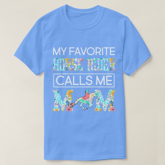 My Favorite Horse Rider Calls Me Mom Funny Mothers T-Shirt (Design Front)