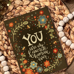 My Favorite Human Funny Cute Pretty Floral Card