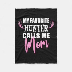 My Favorite Hunter Calls Me Mom Deer Hunting Gift Fleece Blanket