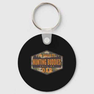 My Favorite Hunting Buddies Call Me Dad Keychain