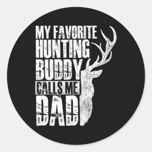 My Favorite Hunting Buddy Calls Me Dad - Deer Anim Classic Round Sticker