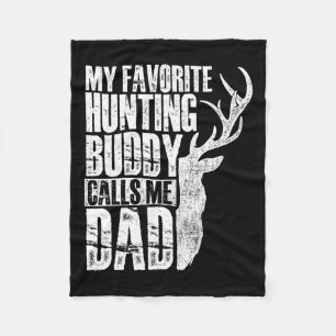 My Favorite Hunting Buddy Calls Me Dad - Deer Anim Fleece Blanket
