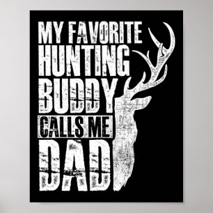 My Favorite Hunting Buddy Calls Me Dad - Deer Anim Poster