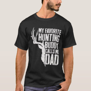 My Favorite Hunting Buddy Calls Me Dad Deer Hunter T-Shirt