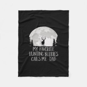 My Favorite Hunting Buddy Calls Me Dad Hunting Dad Fleece Blanket