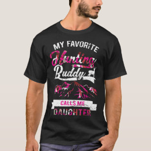 My Favorite Hunting Buddy Calls Me Daughter Women T-Shirt