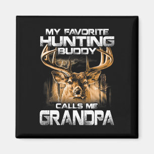 My Favorite Hunting Buddy Calls Me Grandpa Magnet