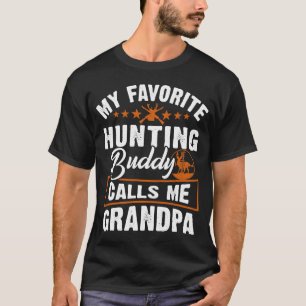 My Favorite Hunting Buddy Calls Me Grandpa T-Shirt