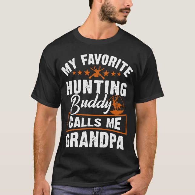 My Favorite Hunting Buddy Calls Me Grandpa T-Shirt (Front)