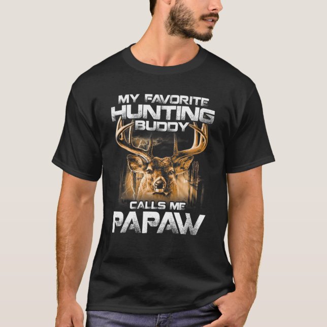 My Favorite Hunting Buddy Calls Me Papaw T Shirt (Front)