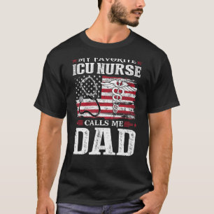 My Favorite Icu Nurse Calls Me Dad Patriotic 4th O T-Shirt