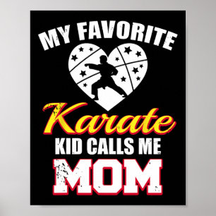 My Favorite Karate Fighter Kid Calls Me Mom Funny  Poster