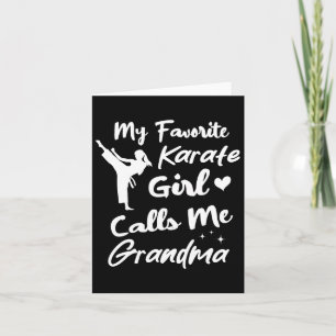 My Favorite Karate Girl Calls Me Grandma Mothers D Card
