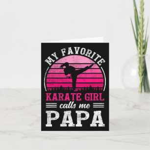 My Favorite Karate Girl Calls Me Papa Father's Day Card