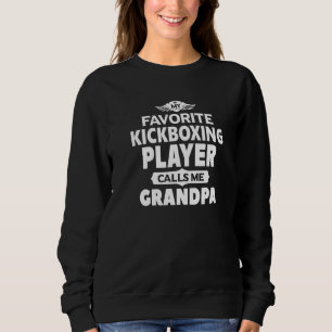 My Favorite Kickboxing Player Calls Me Grandpa Box Sweatshirt