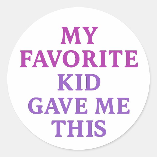 MY FAVORITE KID GAVE ME THIS – Sticker (Front)