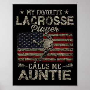 My Favorite Lacrosse Player Calls Me Auntie Mother Poster