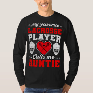 My Favorite Lacrosse Player Calls Me Auntie Mother T-Shirt
