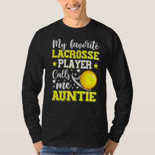 My Favorite Lacrosse Player Calls Me Auntie Mother T-Shirt