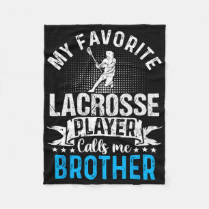 My Favorite Lacrosse Player Calls Me Brother Funny Fleece Blanket