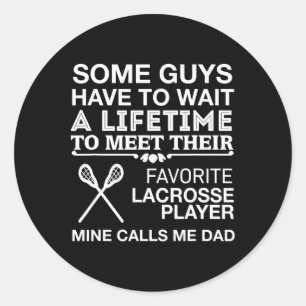 My Favorite Lacrosse Player Calls Me Dad Proud Classic Round Sticker