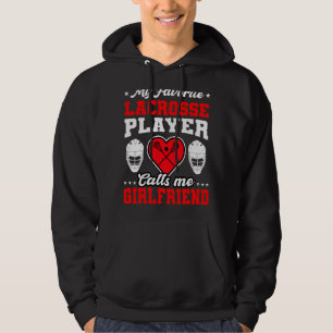 My Favorite Lacrosse Player Calls Me Girlfriend Mo Hoodie