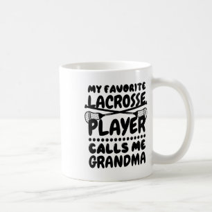 My Favorite Lacrosse Player Calls Me Grandma Lacro Coffee Mug