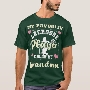 My Favorite Lacrosse Player Calls Me Grandma Lacro T-Shirt