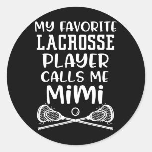 My Favorite Lacrosse Player Calls Me Mimi Team Gam Classic Round Sticker