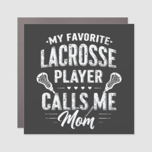 My Favorite Lacrosse Player Calls Me Mom Car Magnet