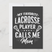 My Favorite Lacrosse Player Calls Me Mom
