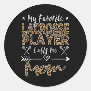 My Favorite Lacrosse Player Calls Me Mom Mother's Classic Round Sticker