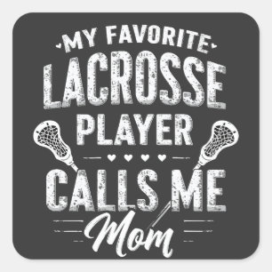 My Favorite Lacrosse Player Calls Me Mom Square Sticker