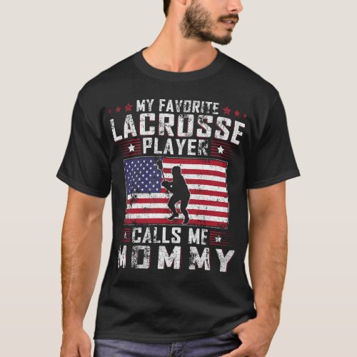 My Favorite Lacrosse Player Calls Me Mommy Mother  T_Shirt