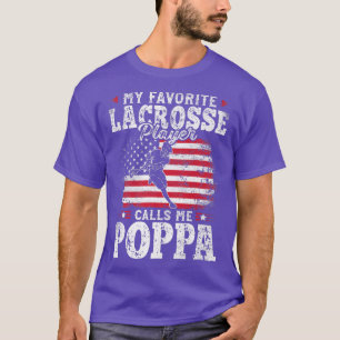 My Favorite Lacrosse Player Calls Me Poppa Fathers T-Shirt