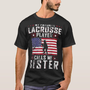 My Favorite Lacrosse Player Calls Me Sister Mother T-Shirt